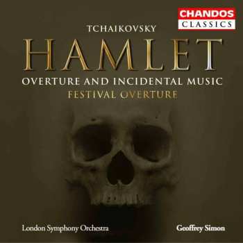 Album Pyotr Ilyich Tchaikovsky: Hamlet (Overture and Incidental Music); Festival Overture