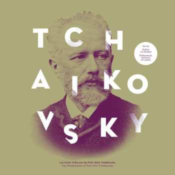 Pyotr Ilyich Tchaikovsky: Les Chefs D'Œuvres de = The Masterpieces Of Pyotr Ilyich Tchaikovsky