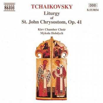 Album Pyotr Ilyich Tchaikovsky: Liturgy of St. John Chrysostom, Op. 41
