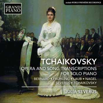 Album Pyotr Ilyich Tchaikovsky: Opera And Song Transcriptions For Solo Piano