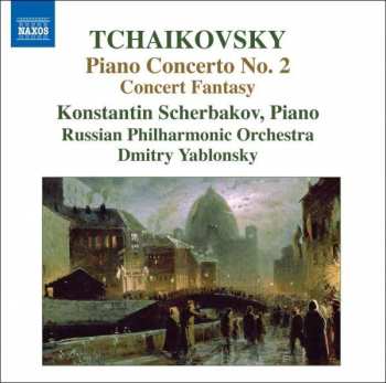 Pyotr Ilyich Tchaikovsky: Piano Concerto No. 2 / Concert Fantasy