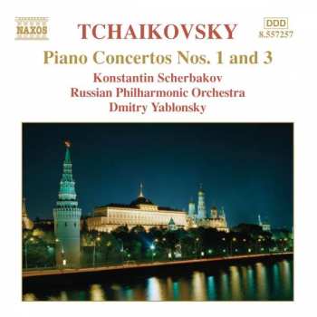 Pyotr Ilyich Tchaikovsky: Piano Concertos Nos.1 And 3 