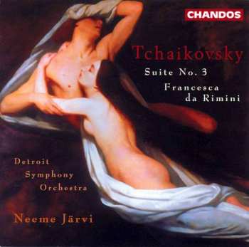Album Pyotr Ilyich Tchaikovsky: Suite No. 3 / Francesca Da Rimini