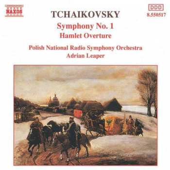 Pyotr Ilyich Tchaikovsky: Symphony No. 1 / Hamlet Overture