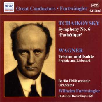Pyotr Ilyich Tchaikovsky: Symphony No 6 "Pathétique" / Tristan Und Isolde: Prelude And Liebestod