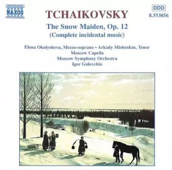 The Snow Maiden, Op. 12 (Complete incidental music)