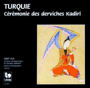 Album Qādiriyyah: Turquie: Cérémonie Des Derviches Kadiri = Turkey: Ceremony Of The Kadiri Dervishes