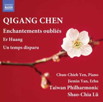 Album Qigang Chen: Enchantements Oubliés