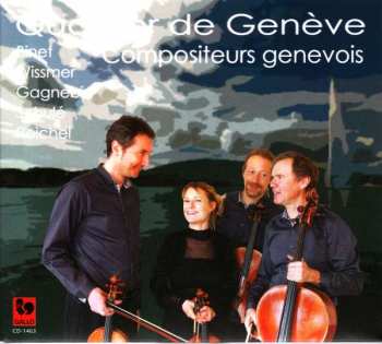 Album Quatuor De Geneve: Compositeurs Genevois