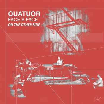 Quatuor Face A Face: On The Other Side