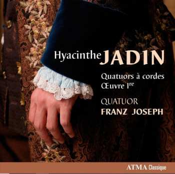 Album Quatuor Franz Joseph: Hyacinthe Jadin - Quatuors A Cordes, Op. 1