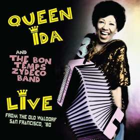 Queen Ida And The Bon Temps Zydeco Band: Live From The Old Waldorf San Francisco, '80