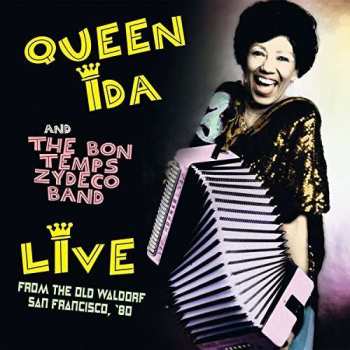 CD Queen Ida And The Bon Temps Zydeco Band: Live From The Old Waldorf San Francisco, '80 461418