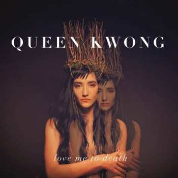 Album Queen Kwong: Love Me To Death