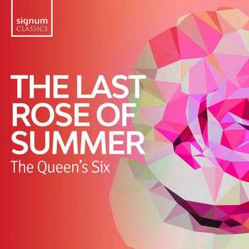 CD The Queen's Six: The Last Rose Of Summer 476384