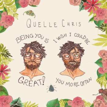 LP Quelle Chris: Being You Is Great! I Wish I Could Be You More Often CLR 478618