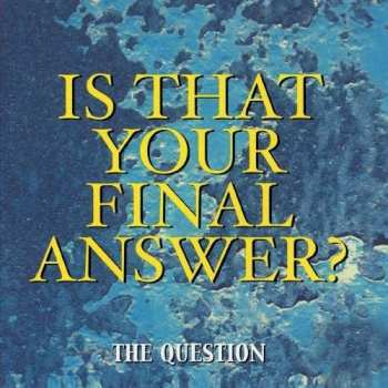 Album Question: Is That Your Final Answer?