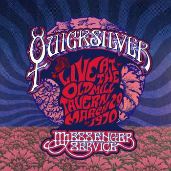 Album Quicksilver Messenger Service: Live At The Old Mill Tavern • March 29 1970