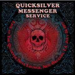 Quicksilver Messenger Service: Live At The Quarter Note Lounge, New Orleans, LA, July 26 1977