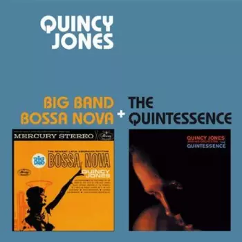 Quincy Jones And His Orchestra: Big Band Bossa Nova + The Quintessence