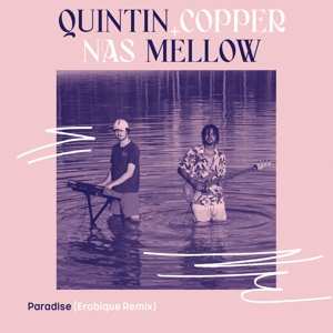 Album Quintin & Nas Mel Copper: 7-paradise (erobique Remix)