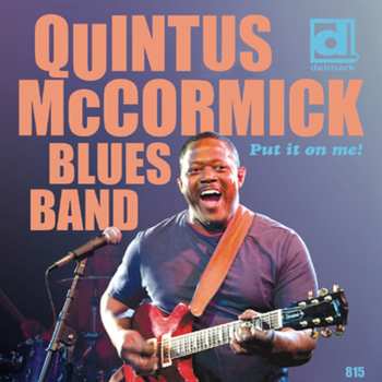 Album Quintus McCormick Blues Band: Put It On Me!