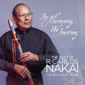 Album R. Carlos Nakai: In Harmoney We Journey-the Best Of The Second 20 Years