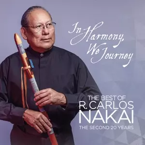 R. Carlos Nakai: In Harmoney We Journey-the Best Of The Second 20 Years