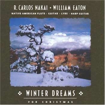 Album R. Carlos Nakai & William Eaton: Winter Dreams For Christmas