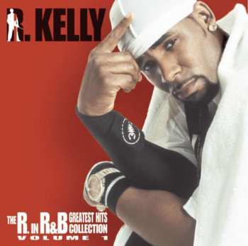 Album R. Kelly: The R. in R&B Collection: Volume 1
