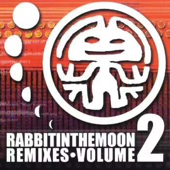 Rabbit In The Moon: Rabbit In The Moon Remixes • Volume 2