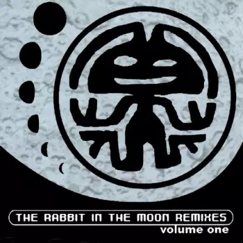 The Rabbit In The Moon Remixes • Volume One