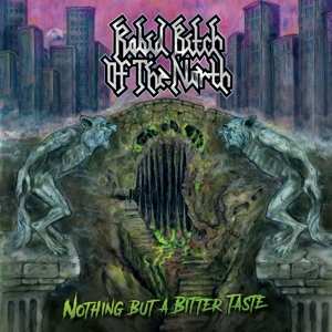 Album Rabid Bitch Of The North: Nothing But A Bitter Taste
