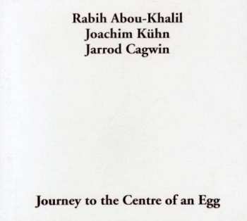 Album Rabih Abou-Khalil: Journey To The Centre Of An Egg