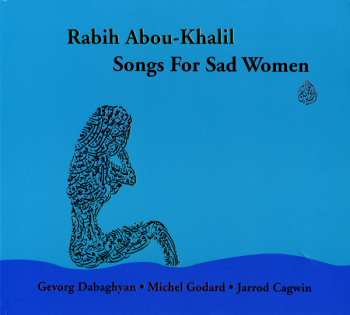 Album Rabih Abou-Khalil: Songs For Sad Women