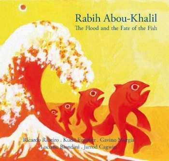 Album Rabih Abou-Khalil: The Flood And The Fate Of The Fish