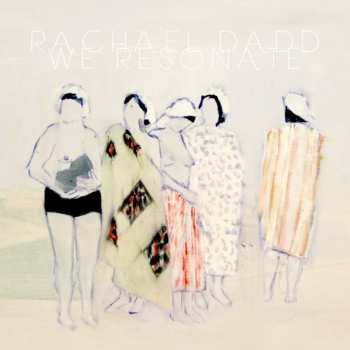 CD Rachael Dadd: We Resonate 