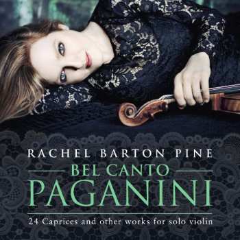 Album Rachel Barton Pine: Bel Canto Paganini: 24 Caprices And Other Works For Solo Violin