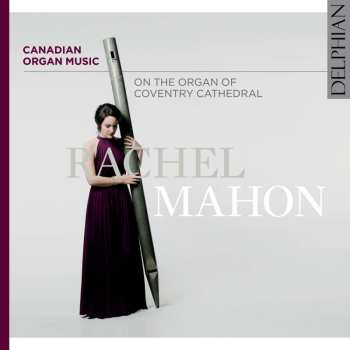 CD Rachel Mahon: Canadian Organ Music On The Organ Of Coventry Cathedral 515251
