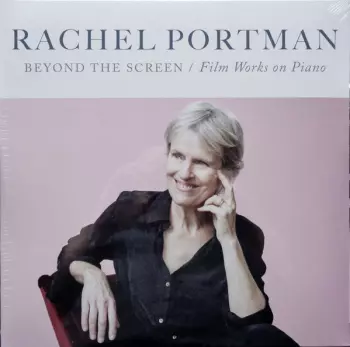 Rachel Portman: Beyond The Screen / Film Works On Piano