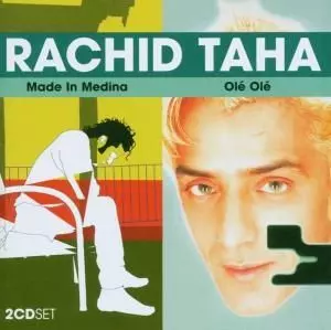 Rachid Taha: Made In Medina / Ole Ole