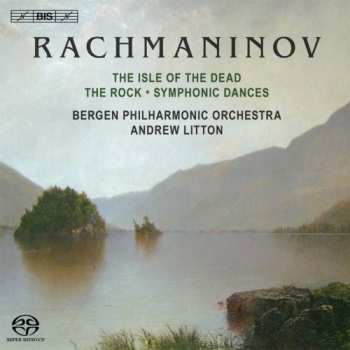 Sergei Vasilyevich Rachmaninoff: The Isle Of The Dead / The Rock / Symphonic Dances