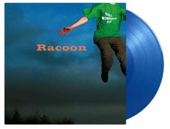 LP Racoon: Till Monkeys Fly (180g) (limited Edition) (blue Vinyl) 526751