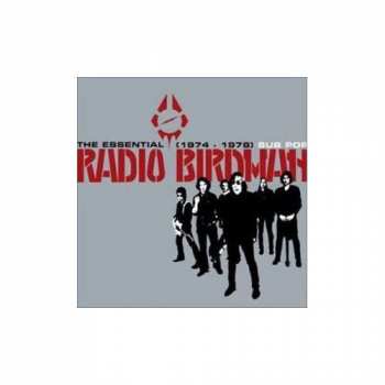 Album Radio Birdman: The Essential Radio Birdman (1974 - 1978)