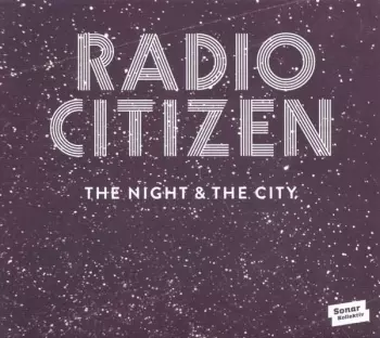 Radio Citizen: The Night & The City