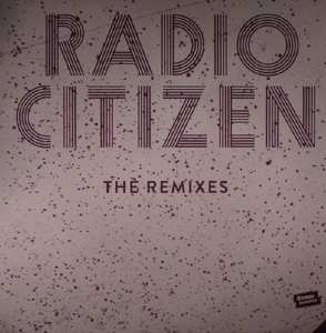 Album Radio Citizen: The Remixes