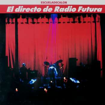 2LP Radio Futura: El Directo De Radio Futura • Escueladecalor CLR 415828