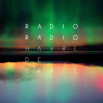 Album Radio Radio: Havre De Grâce