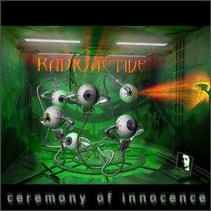 Album Radioactive: Ceremony Of Innocence