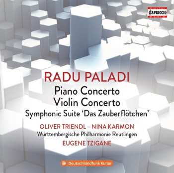 Album Radu Paladi: Piano Concerto / Violin Concerto / Symphonic Suite 'Das Zauberflötchen'